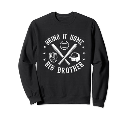 Bring It Home Big Brother Baseball Sweatshirt - Unique Graphic Men Women - T-Shirt, Sweatshirt, Hoodie