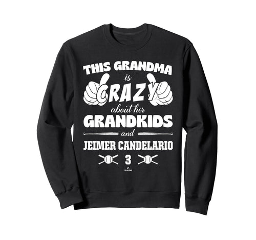 Grandma Crazy Jeimer Candelario Sweatshirt - Trendy Graphic Men Women - T-Shirt, Sweatshirt, Hoodie