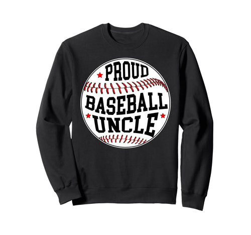 Proud Baseball Uncle Baseball Player Sweatshirt - Aesthetic Graphic Unisex - T-Shirt, Sweatshirt, Hoodie