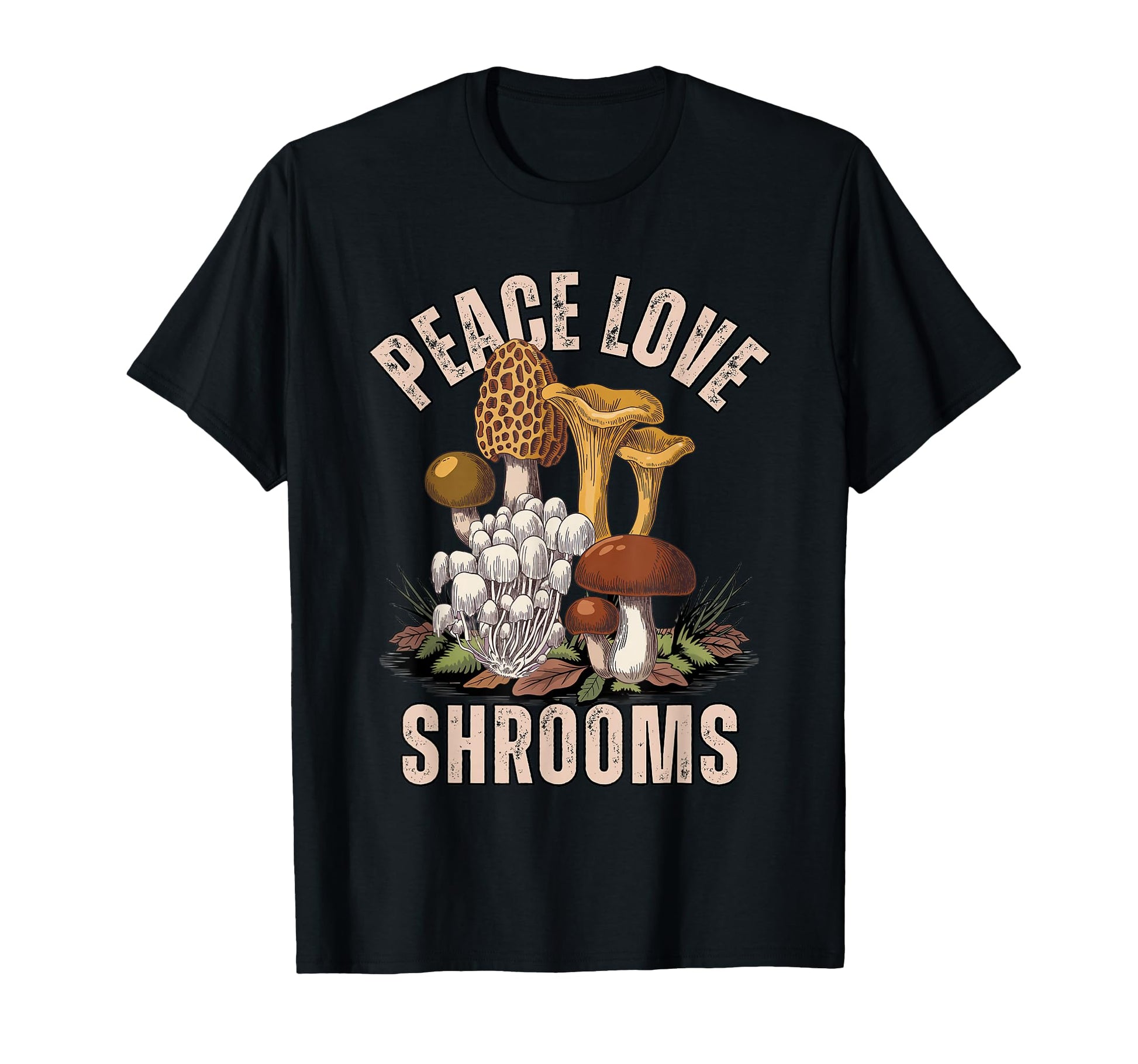 Peace Love Shrooms Mushroom T-Shirt - Casual Everyday Wear Men Women - T-Shirt, Sweatshirt, Hoodie