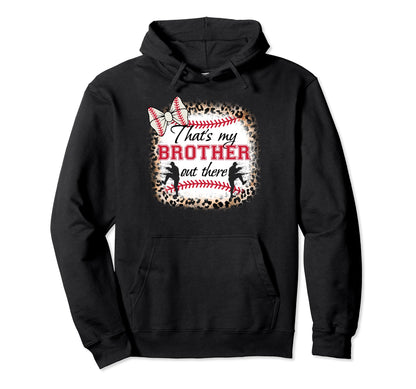 Baseball Sister Thats My Brother Out Hoodie - Streetwear Style for Adults - T-Shirt, Sweatshirt, Hoodie