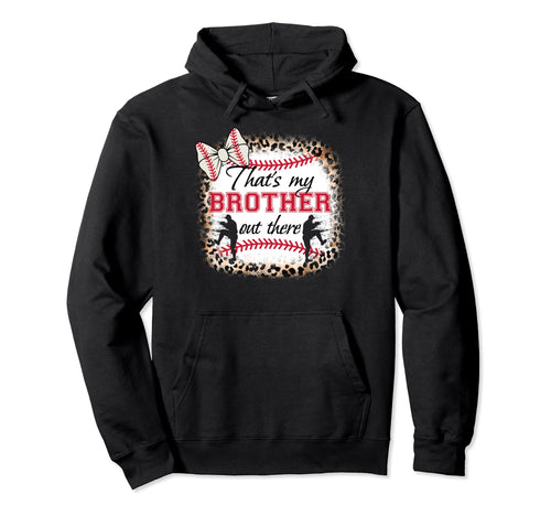 Baseball Sister Thats My Brother Out Hoodie - Streetwear Style for Adults - T-Shirt, Sweatshirt, Hoodie