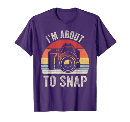 Im About To Snap Camera Photographer T-Shirt - Trendy Graphic Men Women - T-Shirt, Sweatshirt, Hoodie