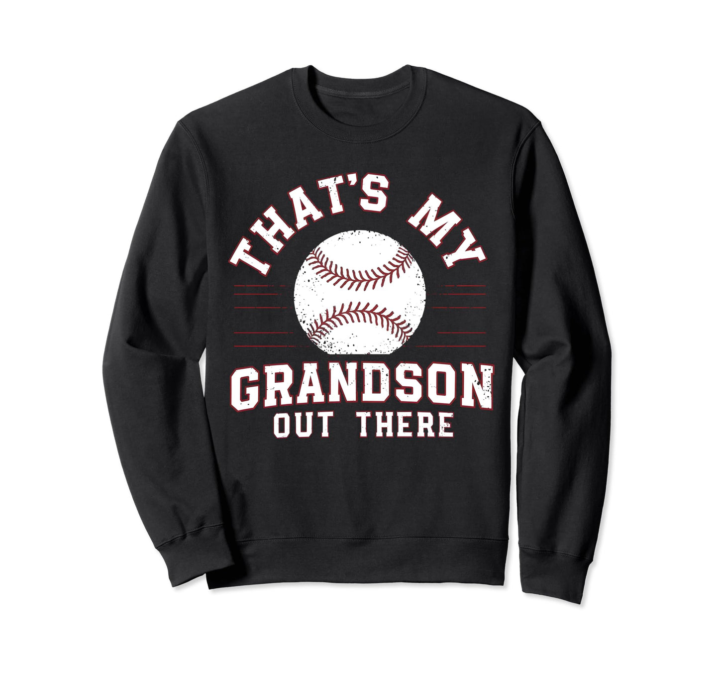 Thats My Grandson Out There Sweatshirt - Streetwear Style Men Women - T-Shirt, Sweatshirt, Hoodie