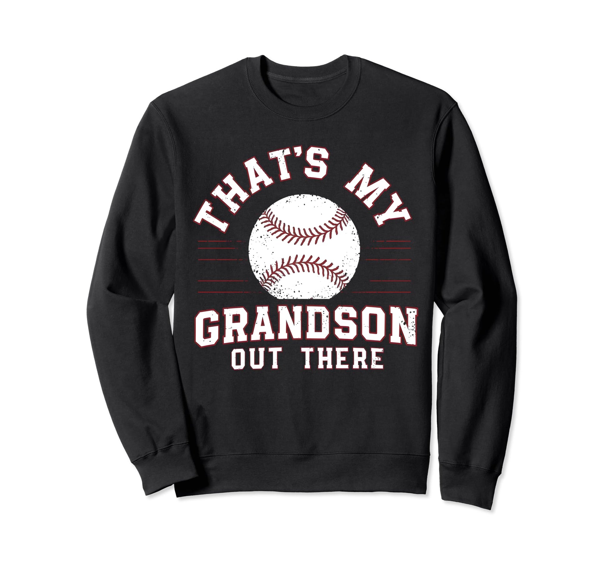 Thats My Grandson Out There Sweatshirt - Streetwear Style Men Women - T-Shirt, Sweatshirt, Hoodie