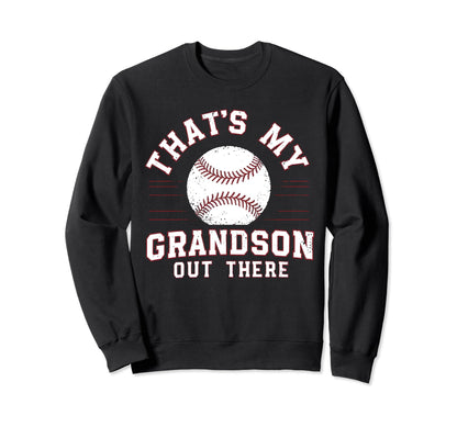 Thats My Grandson Out There Sweatshirt - Streetwear Style Men Women - T-Shirt, Sweatshirt, Hoodie
