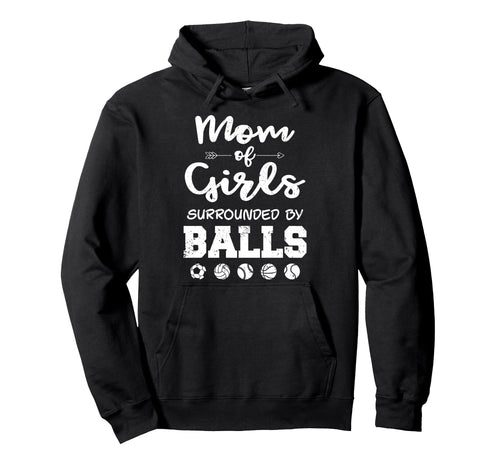 Mom Surrounded Balls Funny Ball Mom Hoodie - Minimalist Print Unisex - T-Shirt, Sweatshirt, Hoodie