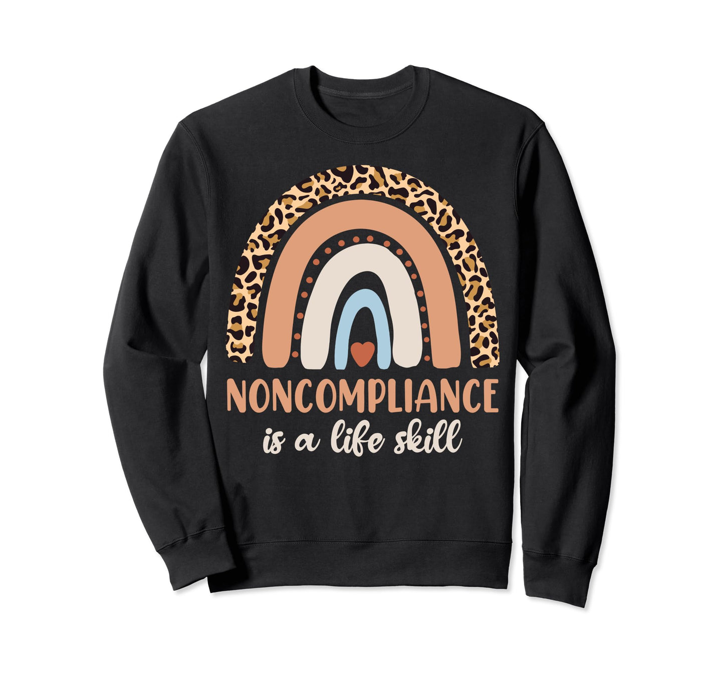 Noncompliance Is Life Skill Applied Sweatshirt - Trendy Graphic for Adults - T-Shirt, Sweatshirt, Hoodie