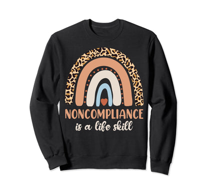 Noncompliance Is Life Skill Applied Sweatshirt - Trendy Graphic for Adults - T-Shirt, Sweatshirt, Hoodie