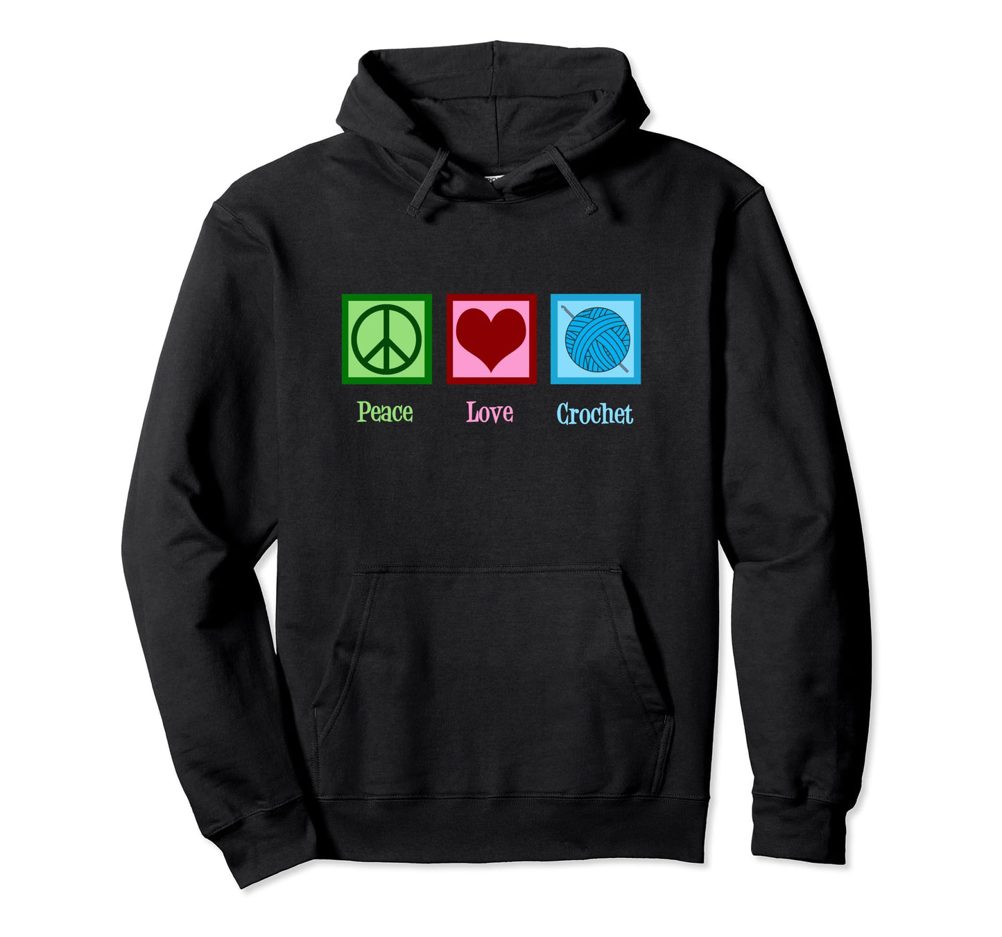 Peace Love Crochet Crocheting Gift Hoodie - Graphic Print Unisex - T-Shirt, Sweatshirt, Hoodie