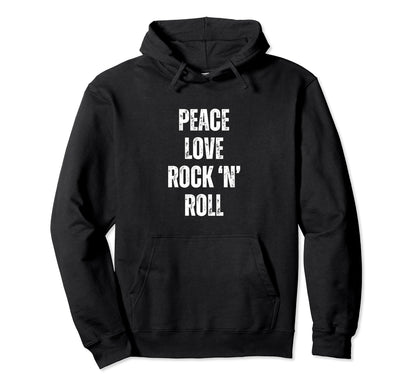 Peace Love And Rock N Roll Funny Sarcastic Hoodie - Custom Art Print Unisex - T-Shirt, Sweatshirt, Hoodie