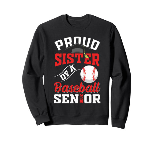 Proud Sister Baseball Senior Sweatshirt - Aesthetic Graphic for Adults - T-Shirt, Sweatshirt, Hoodie