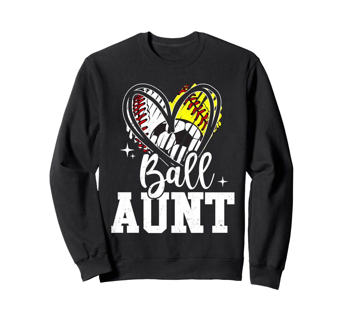 Ball Aunt Baseball Softball Sweatshirt - Casual Everyday Wear Unisex - T-Shirt, Sweatshirt, Hoodie