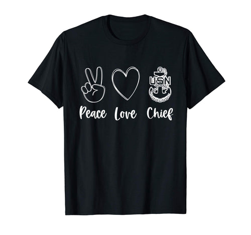 Peace Love Chief T-Shirt - Casual Everyday Wear for Adults - T-Shirt, Sweatshirt, Hoodie