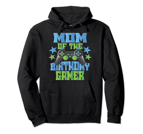 Mom Birthday Gamer And B Day Party Hoodie - Novelty Apparel for Adults - T-Shirt, Sweatshirt, Hoodie