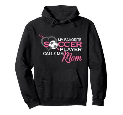 My Favorite Soccer Player Calls Me Hoodie - Aesthetic Graphic for Adults - T-Shirt, Sweatshirt, Hoodie
