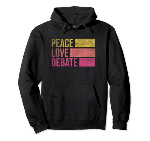 Debate Team Gifts Peace Love Debate Funny Hoodie - Minimalist Print Unisex - T-Shirt, Sweatshirt, Hoodie