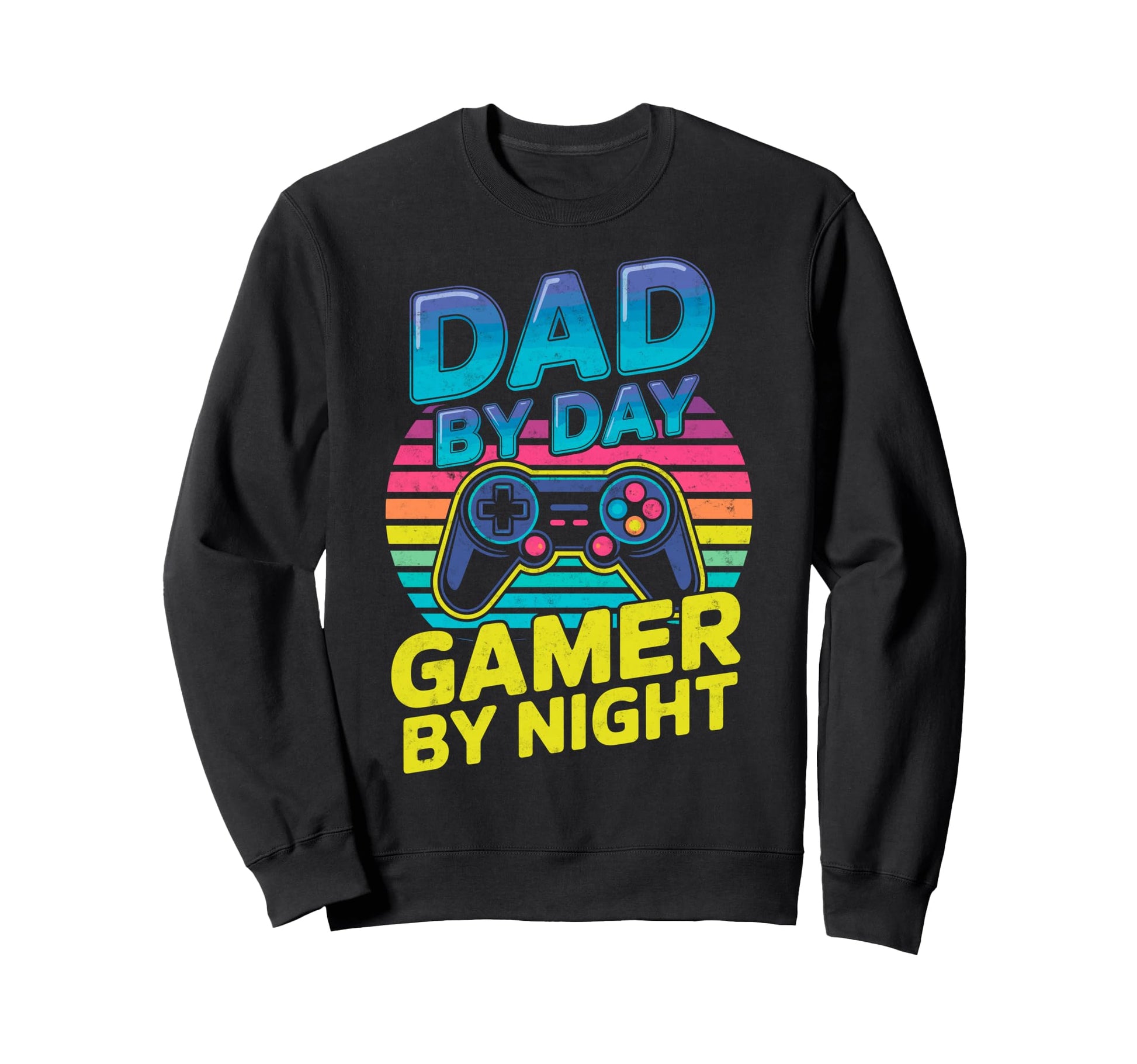 Dad Day Gamer Night Joke Video Sweatshirt - Streetwear Style Men Women - T-Shirt, Sweatshirt, Hoodie