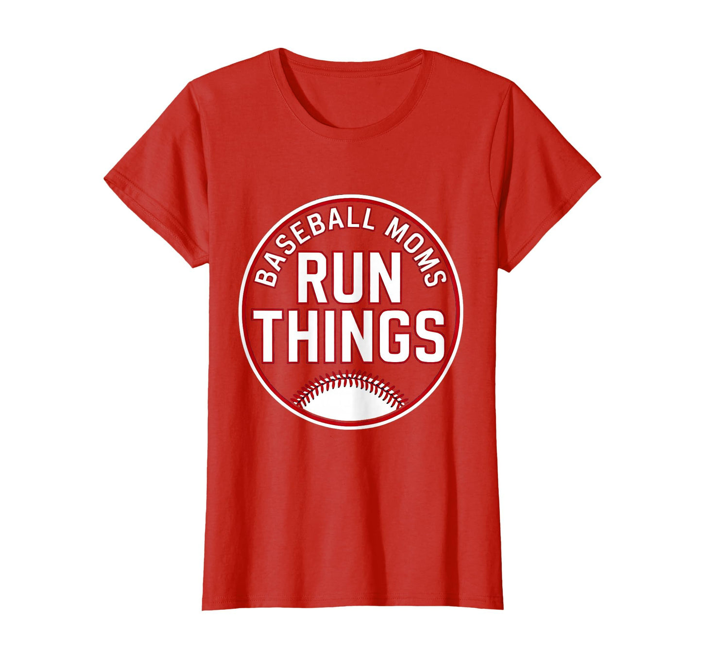 Baseball Moms Run Things T-Shirt - Fun Novelty Design Men Women - T-Shirt, Sweatshirt, Hoodie