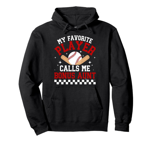 Proud Baseball Bonus Aunt Hoodie - Casual Everyday Wear for Adults - T-Shirt, Sweatshirt, Hoodie