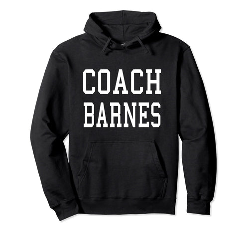 Coach Barnes Custom Football Soccer Hoodie - Trendy Graphic Unisex - T-Shirt, Sweatshirt, Hoodie