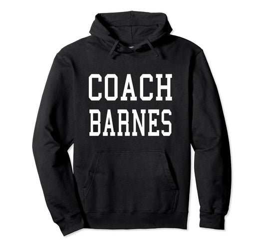 Coach Barnes Custom Football Soccer Hoodie - Trendy Graphic Unisex - T-Shirt, Sweatshirt, Hoodie