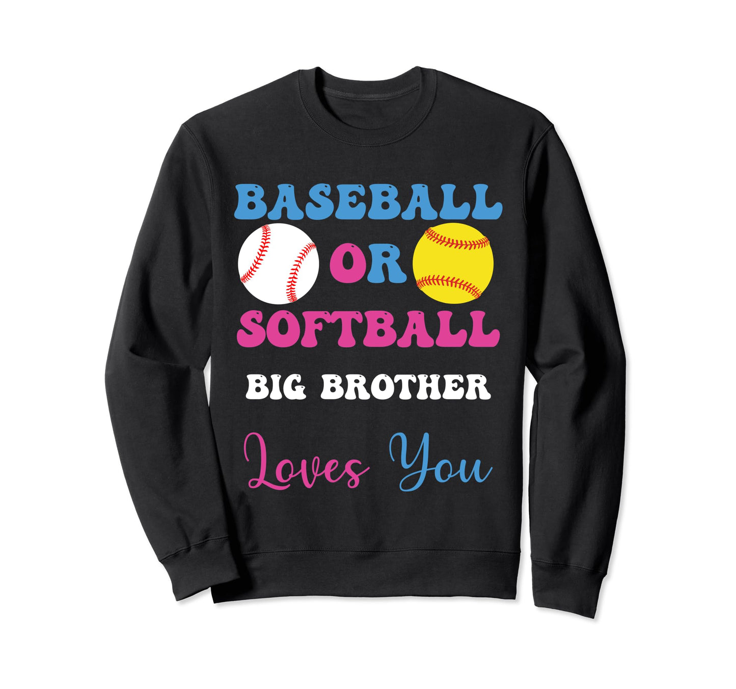 Baseball Or Softball Brother Sweatshirt - Custom Art Print for Adults - T-Shirt, Sweatshirt, Hoodie