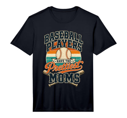 Baseball Players Have Prettiest Moms T-Shirt - Streetwear Style Men Women - T-Shirt, Sweatshirt, Hoodie