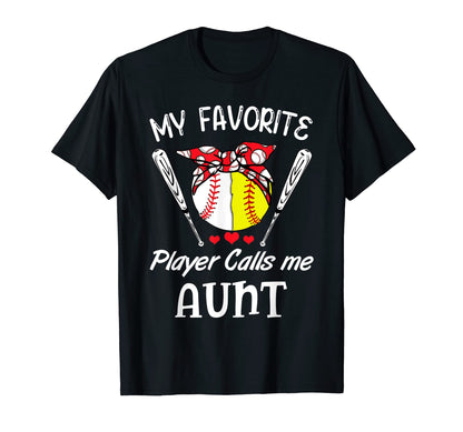 My Favorite Baseball Player Calls Me Aunt T-Shirt - Unique Graphic Unisex - T-Shirt, Sweatshirt, Hoodie