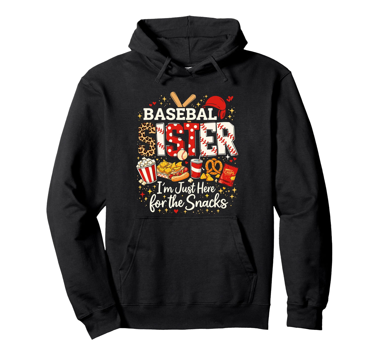 Baseball Sister Im Just Here Snacks Hoodie - Novelty Apparel Men Women - T-Shirt, Sweatshirt, Hoodie