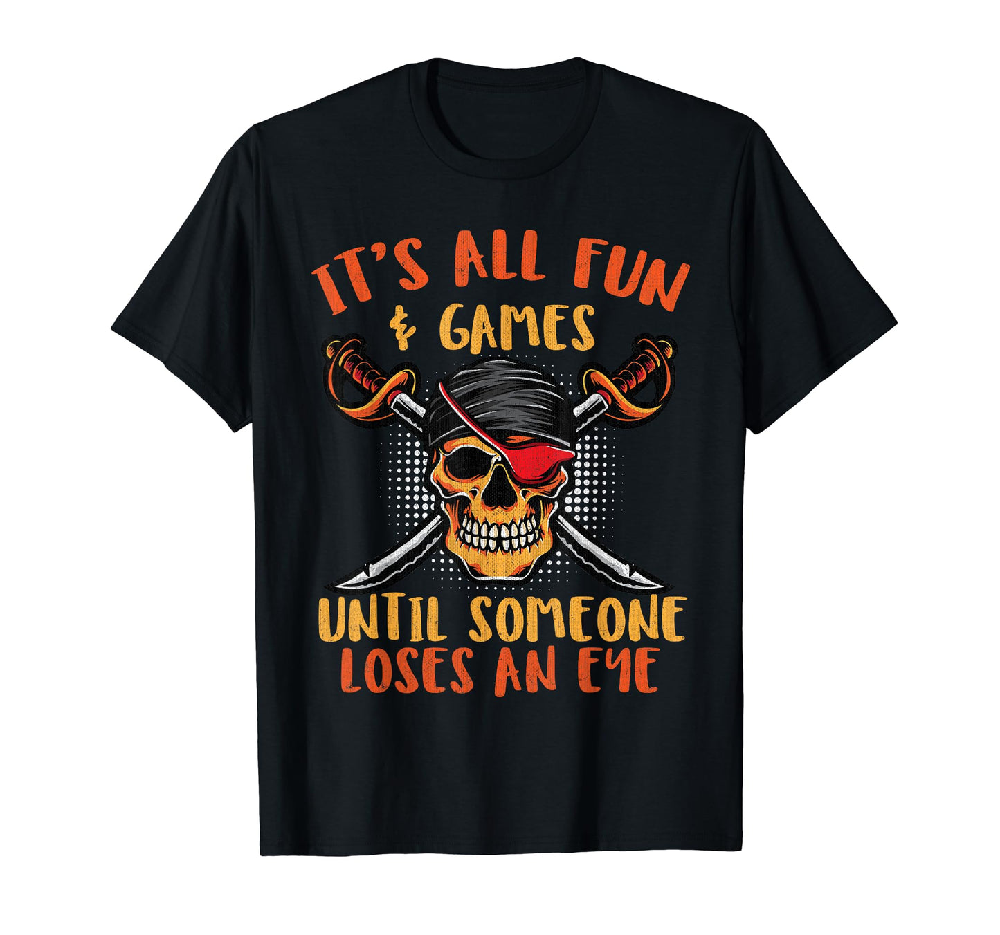 Its All Fun And Games Until Someone T-Shirt - Custom Art Print Men Women - T-Shirt, Sweatshirt, Hoodie