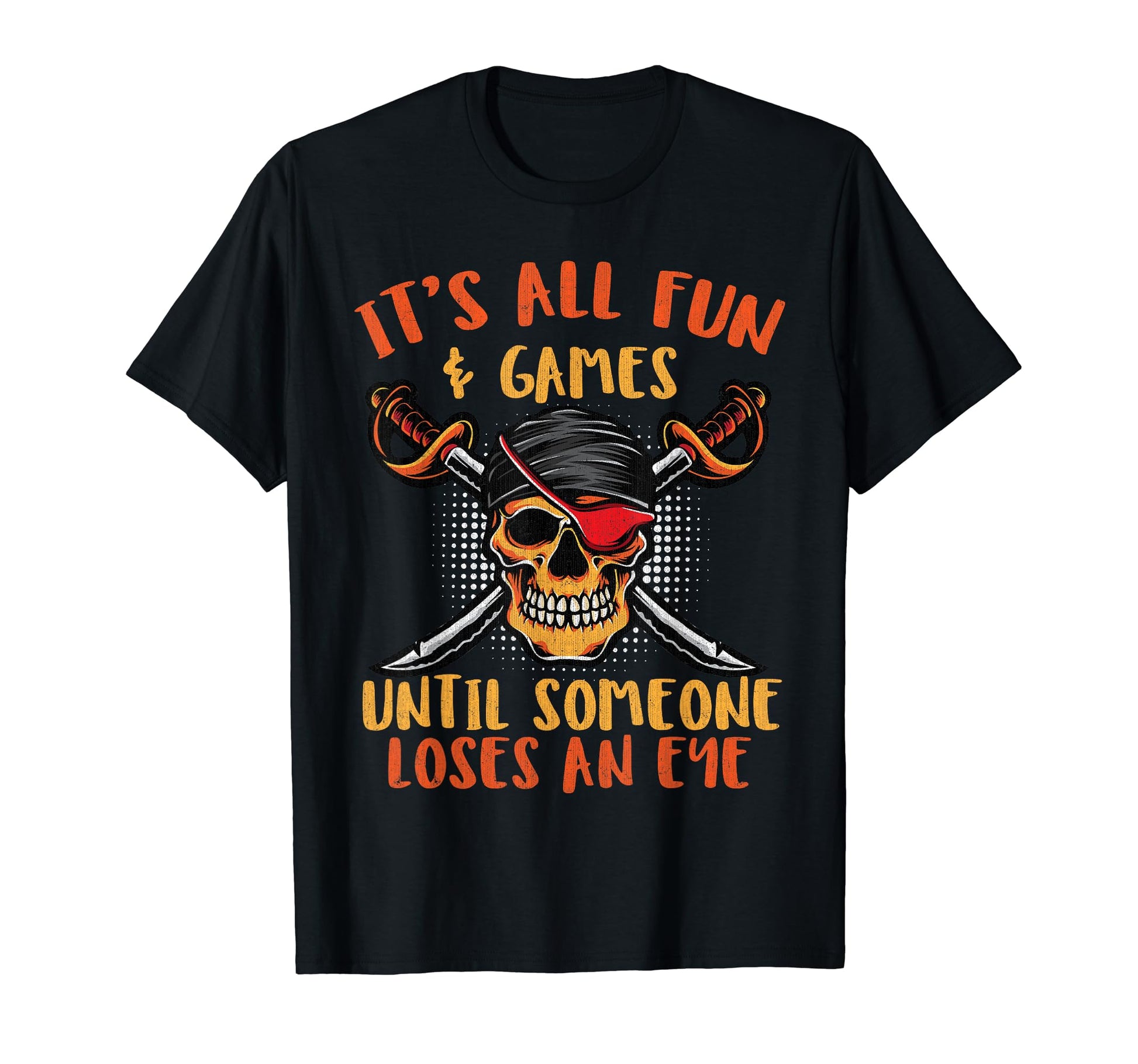 Its All Fun And Games Until Someone T-Shirt - Custom Art Print Men Women - T-Shirt, Sweatshirt, Hoodie