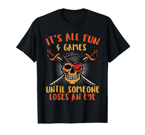Its All Fun And Games Until Someone T-Shirt - Custom Art Print Men Women - T-Shirt, Sweatshirt, Hoodie