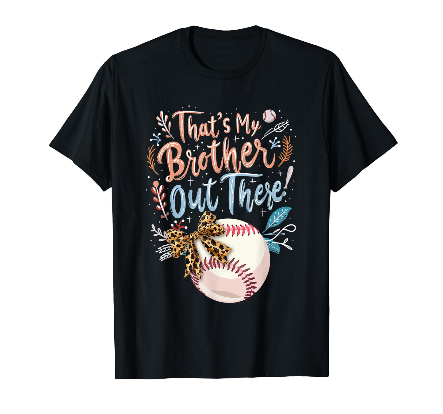 Baseball Sister Thats My Brother T-Shirt - Casual Everyday Wear Unisex - T-Shirt, Sweatshirt, Hoodie