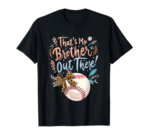 Baseball Sister Thats My Brother T-Shirt - Casual Everyday Wear Unisex - T-Shirt, Sweatshirt, Hoodie
