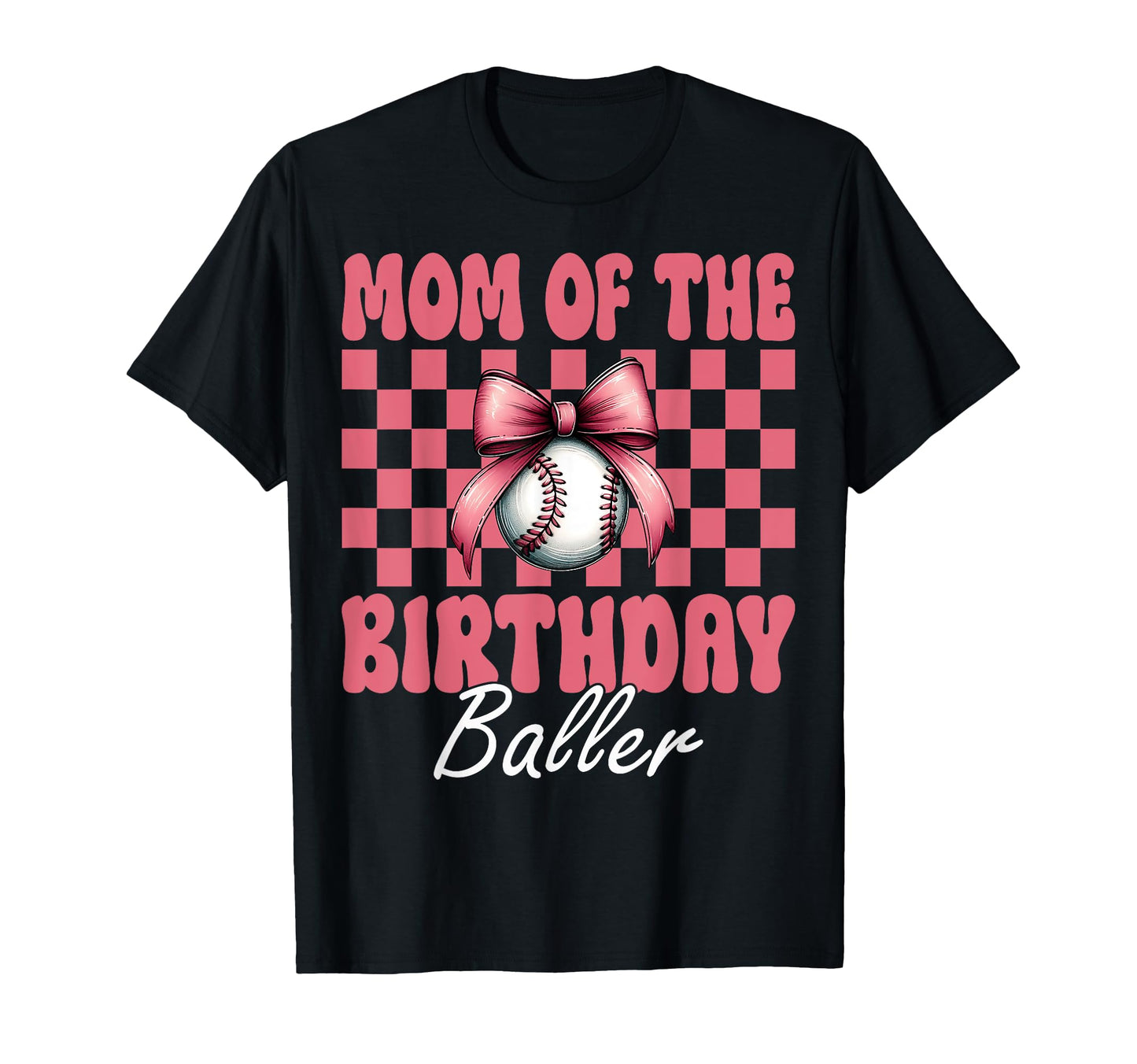 Mom Birthday Baller Baseball Mom Birthday T-Shirt - Streetwear Style Unisex - T-Shirt, Sweatshirt, Hoodie