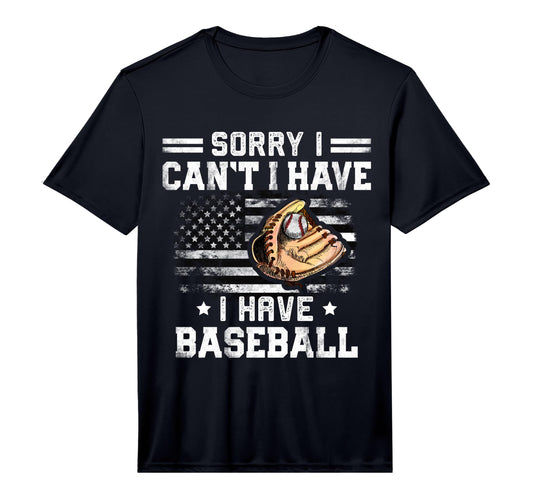 Funny Baseball Player Sorry I Cant I T-Shirt - Graphic Print for Adults - T-Shirt, Sweatshirt, Hoodie