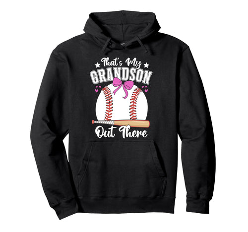 Thats My Grandson Out There Baseball Hoodie - Novelty Apparel Men Women - T-Shirt, Sweatshirt, Hoodie