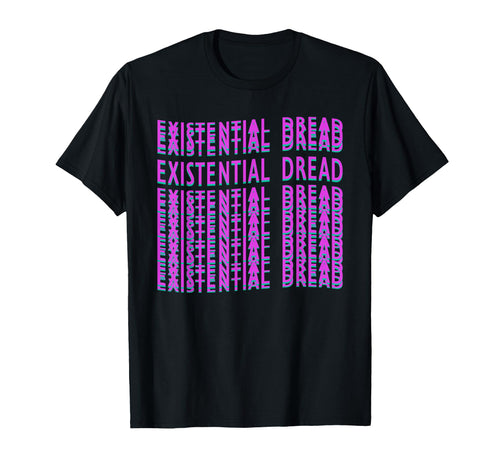 Existential Dread Retrowave T-Shirt - Casual Everyday Wear for Adults - T-Shirt, Sweatshirt, Hoodie