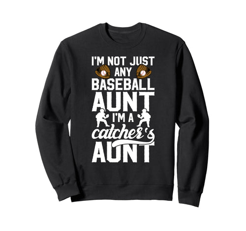 Im Baseball Catcher Aunt Baseball Sweatshirt - Custom Art Print for Adults - T-Shirt, Sweatshirt, Hoodie