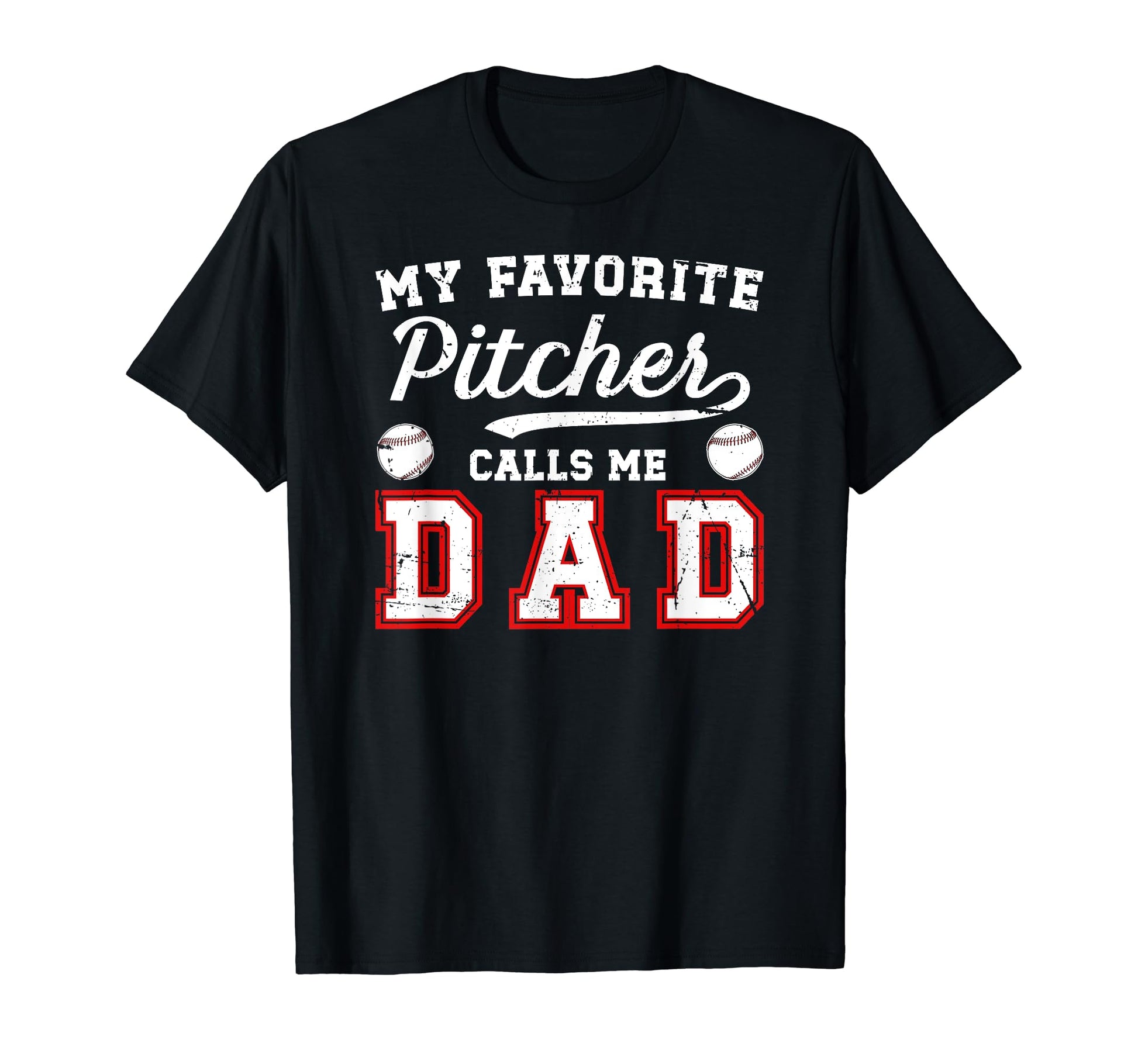My Favorite Baseball Pitcher Dad T-Shirt - Graphic Print Men Women - T-Shirt, Sweatshirt, Hoodie