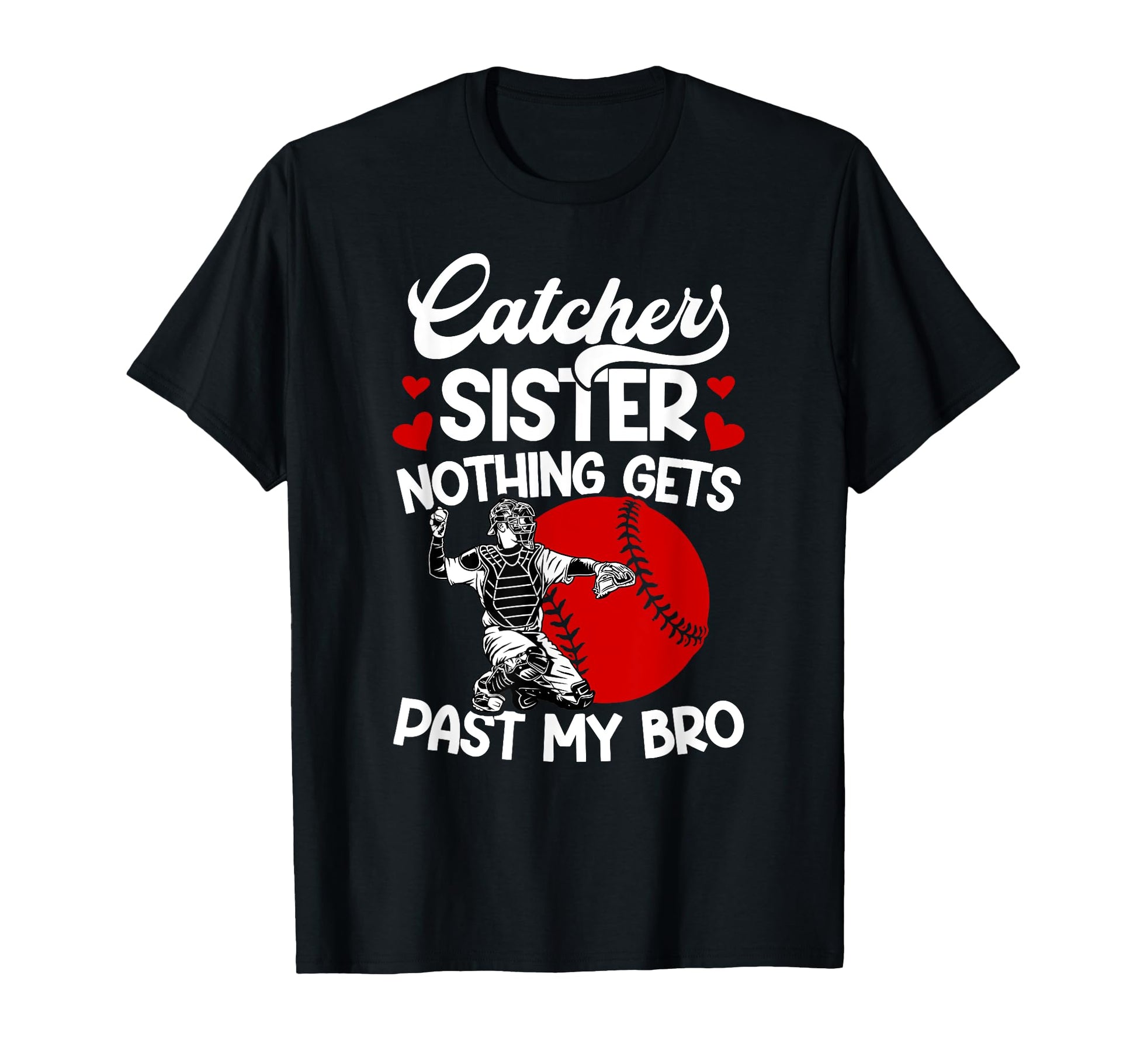 Baseball Catcher Sister Proud Sister T-Shirt - Minimalist Print Unisex - T-Shirt, Sweatshirt, Hoodie