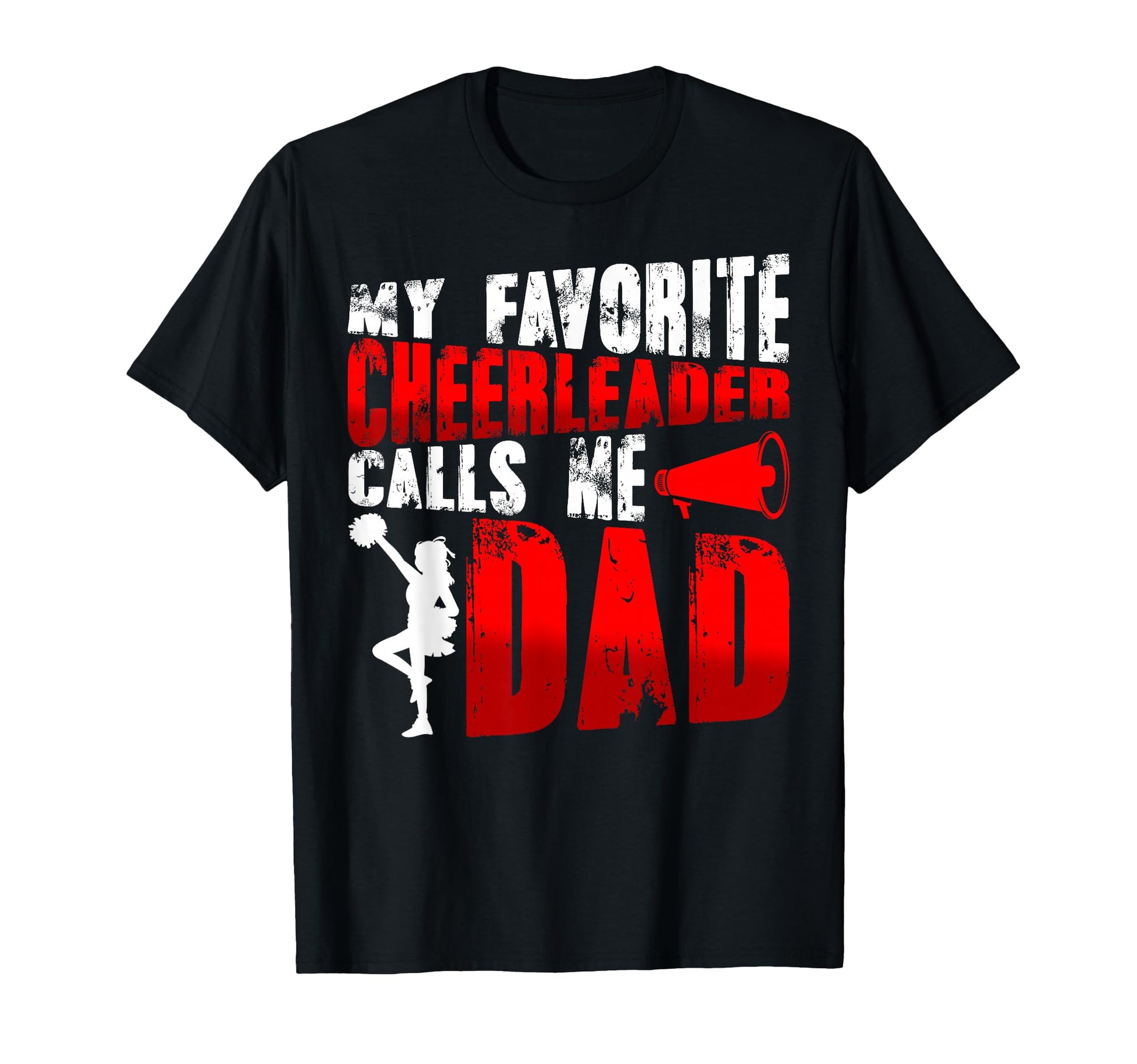 My Favorite Cheerleader Calls Me Dad T-Shirt - Custom Art Print Unisex - T-Shirt, Sweatshirt, Hoodie