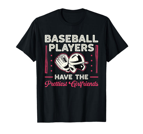 Baseball Players Have Prettiest T-Shirt - Casual Everyday Wear Unisex - T-Shirt, Sweatshirt, Hoodie