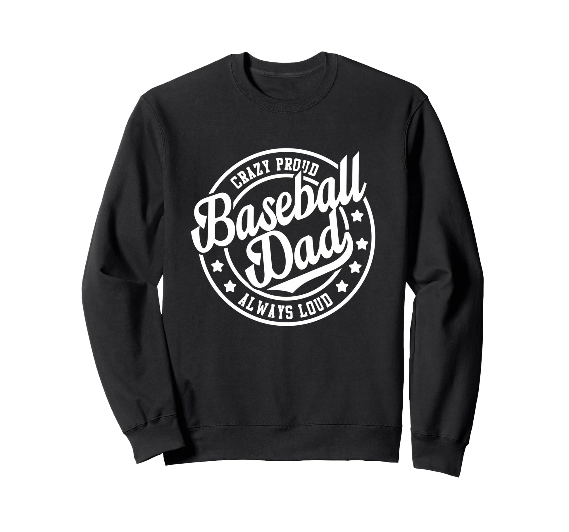 Baseball Dad Crazy Proud Sweatshirt - Casual Everyday Wear for Adults - T-Shirt, Sweatshirt, Hoodie