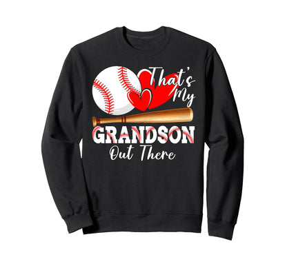 Thats My Grandson Out There Sweatshirt - Fun Novelty Design Unisex - T-Shirt, Sweatshirt, Hoodie