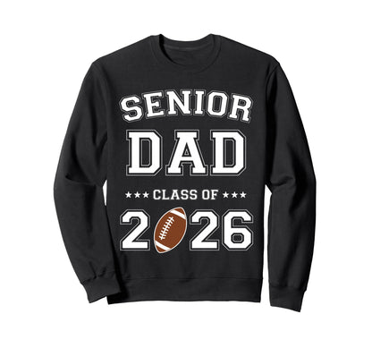 Proud Senior Dad 2026 Football Game Sweatshirt - Graphic Print for Adults - T-Shirt, Sweatshirt, Hoodie