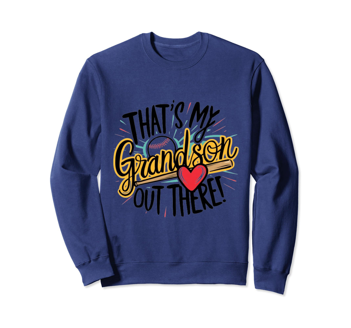 Thats My Grandson Out There Funny Sweatshirt - Aesthetic Graphic Men Women - T-Shirt, Sweatshirt, Hoodie