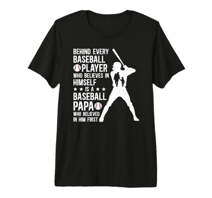 Mens Baseball Papa Who Believed Papa T-Shirt - Custom Art Print Unisex - T-Shirt, Sweatshirt, Hoodie