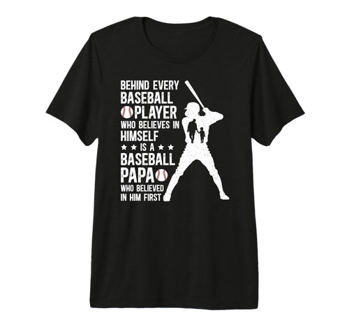 Mens Baseball Papa Who Believed Papa T-Shirt - Custom Art Print Unisex - T-Shirt, Sweatshirt, Hoodie